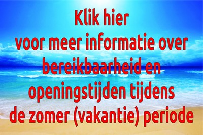 klik hier voor informatie over de openingstijden tijdens de vakantiie periode 